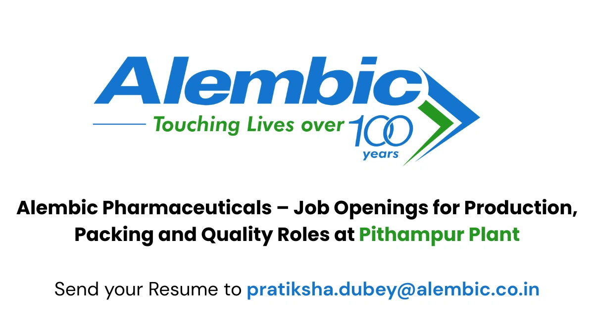 Alembic Pharmaceuticals – Job Openings for Production, Packing and Quality Roles