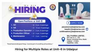 Bal Pharma Limited - Hiring for Multiple Roles at Unit-6 in Udaipur