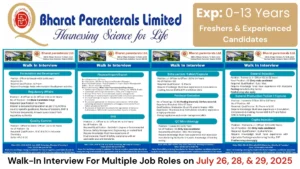 Bharat Parenterals Walk-In Interview For Multiple Job Roles on July 26, 28, & 29, 2025