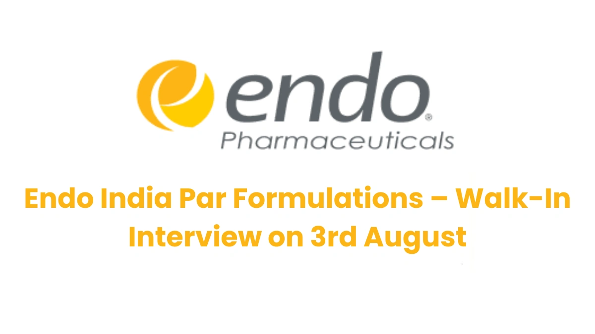 Endo India Par Formulations – Walk-In Interview on 3rd August
