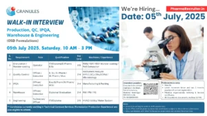 Granules India Limited Walk-In Interview for Production, QC, IPQA, Warehouse, and Engineering Roles (OSD Formulations) – July 5, 2025