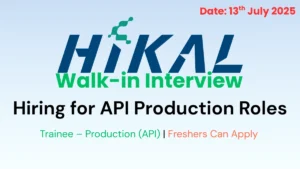 Hikal Limited Walk-in Interview in Bangalore for API Production Roles