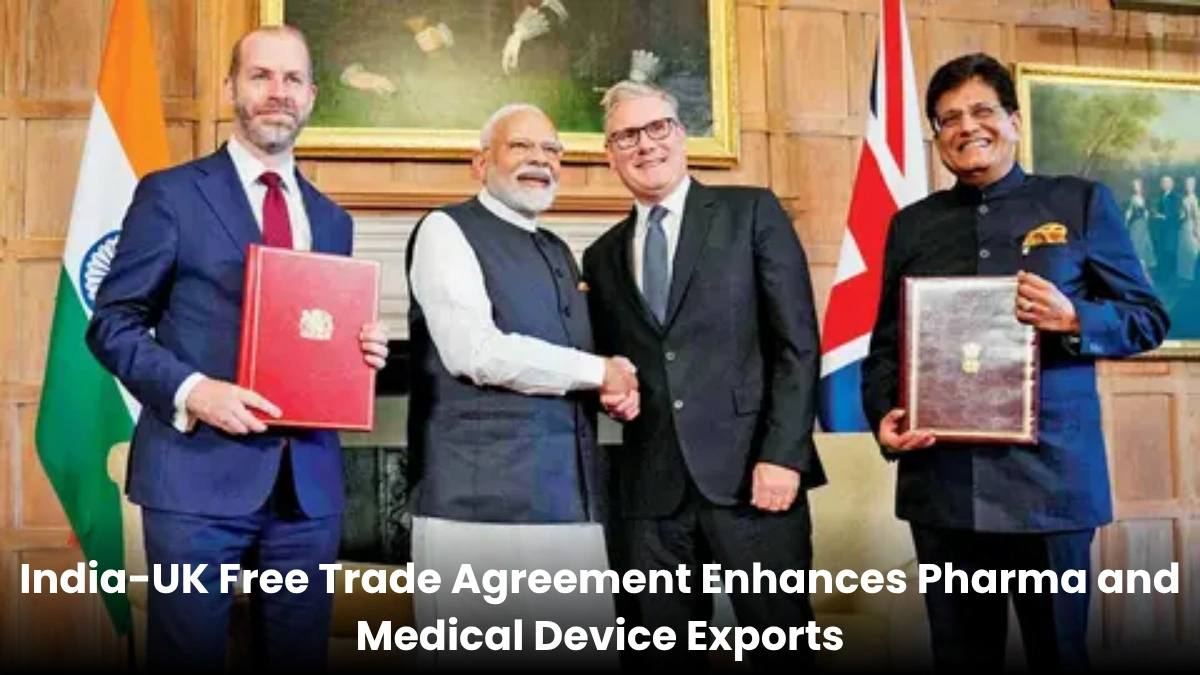 India-UK Free Trade Agreement Enhances Pharma and Medical Device Exports