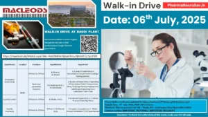 Macleods Pharmaceuticals Walk-In Drive for Production, Quality Assurance & Quality Control – 6th July 2025