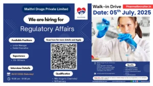 Maithri Drugs Walk-In Drive for Regulatory Affairs – 5th July 2025