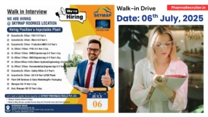 Skymap Pharmaceuticals Walk-In Drive for Multiple Positions – 6th July 2025