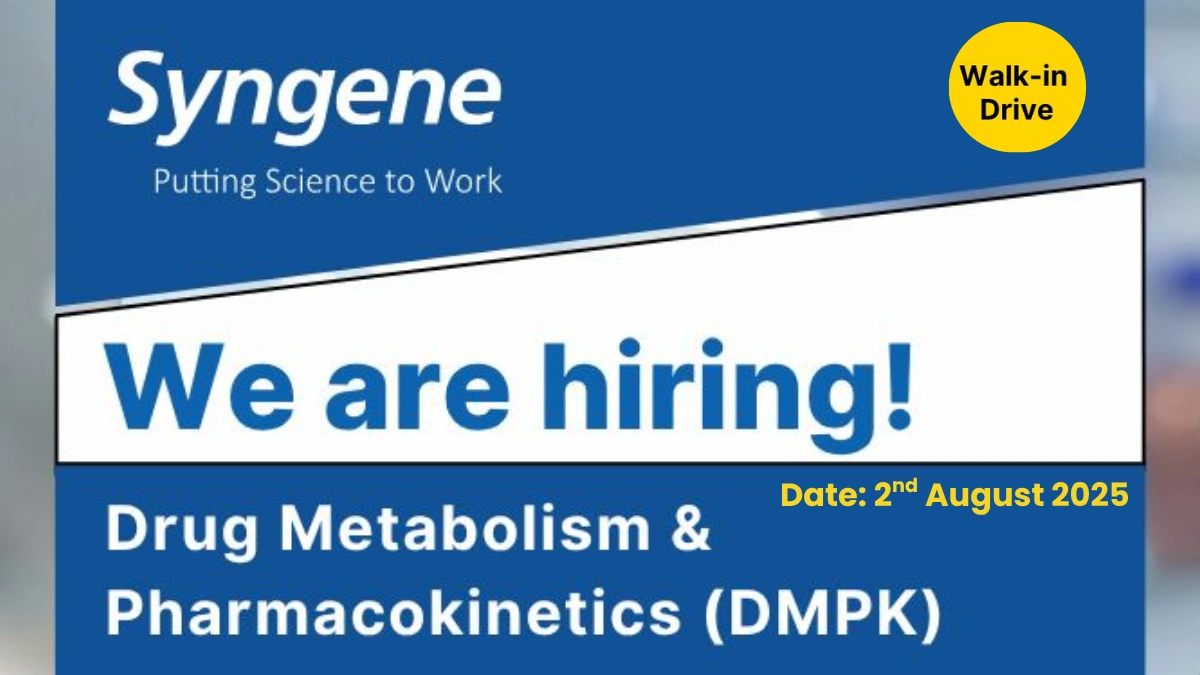 Syngene Walk-In Interview for Drug Metabolism & Pharmacokinetics Roles