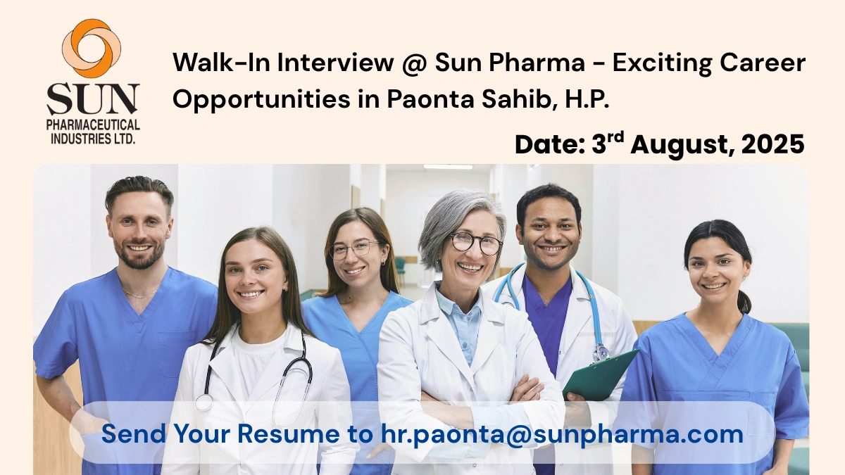 Walk-In Interview @ Sun Pharma - Exciting Career Opportunities in Paonta Sahib, H.P.