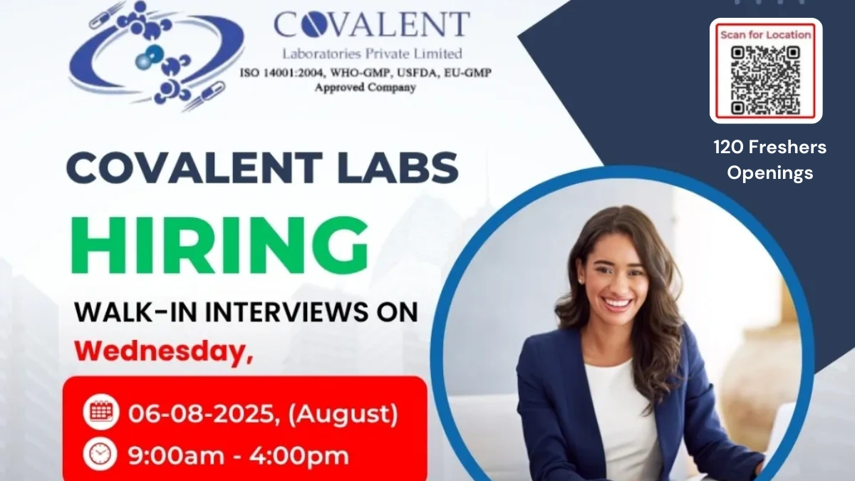 120 Fresher Openings @ Covalent Laboratories Walk-In Interviews for Production, Quality Control, and R&D on 6th August