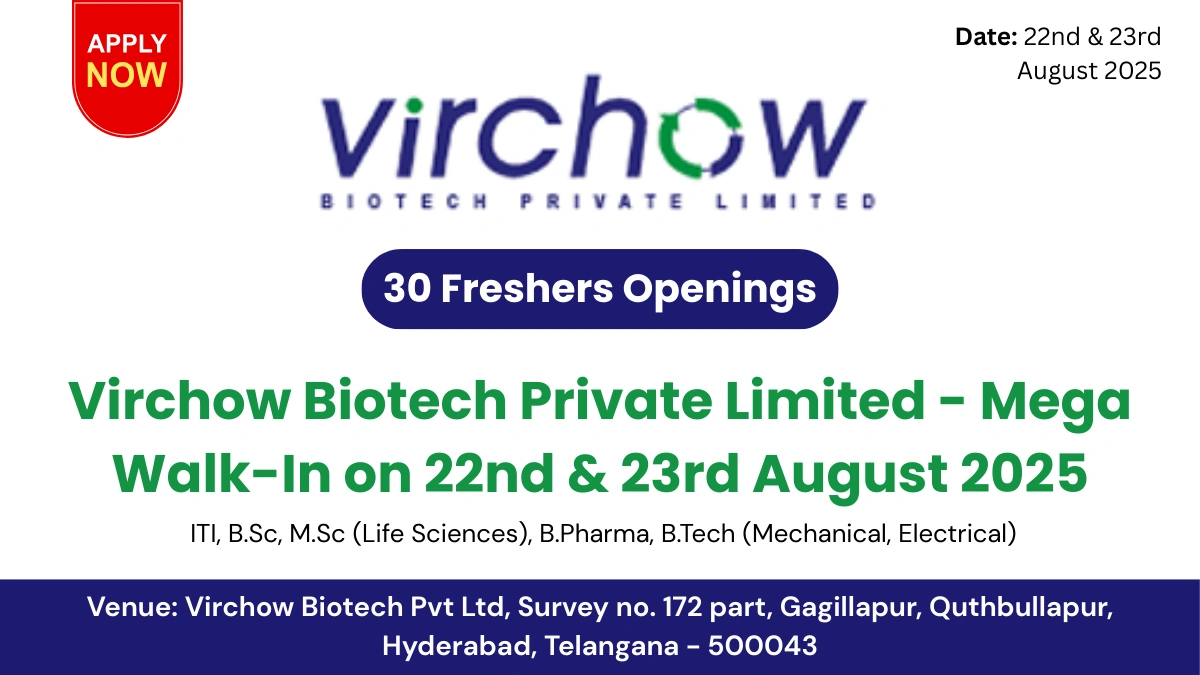 30 Freshers Openings @ Virchow Biotech Private Limited - Mega Walk-In for Freshmen on 22nd & 23rd August 2025