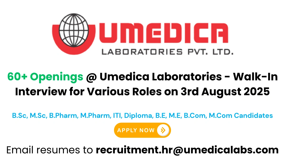 60+ Openings @ Umedica Laboratories - Walk-In Interview for Various Roles on 3rd August 2025