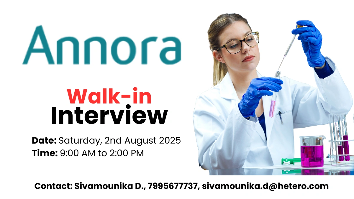 Annora Pharma - Walk-In Interview for OSD Formulation Roles on 2nd August
