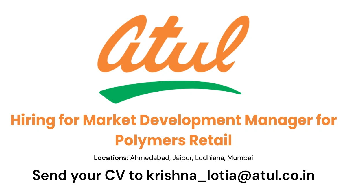 Atul Ltd. Hiring for Market Development Manager for Polymers Retail