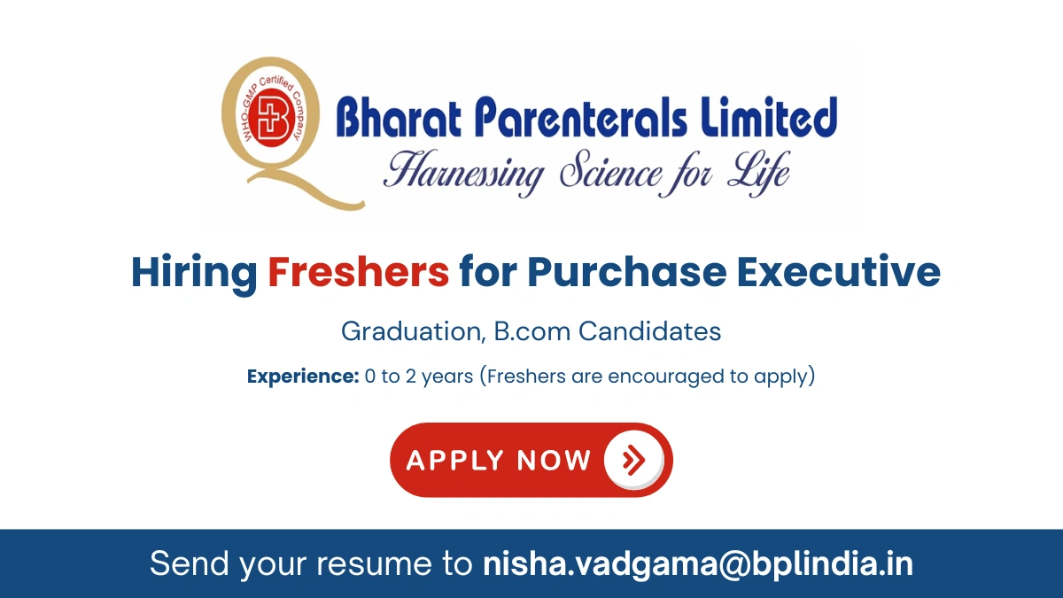 Bharat Parenterals Limited Hiring Freshers for Purchase Executive