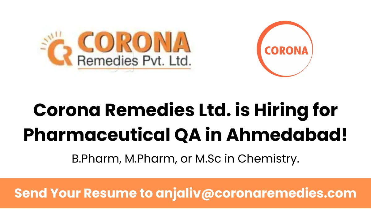 Corona Remedies Ltd. is Hiring for Pharmaceutical QA in Ahmedabad!