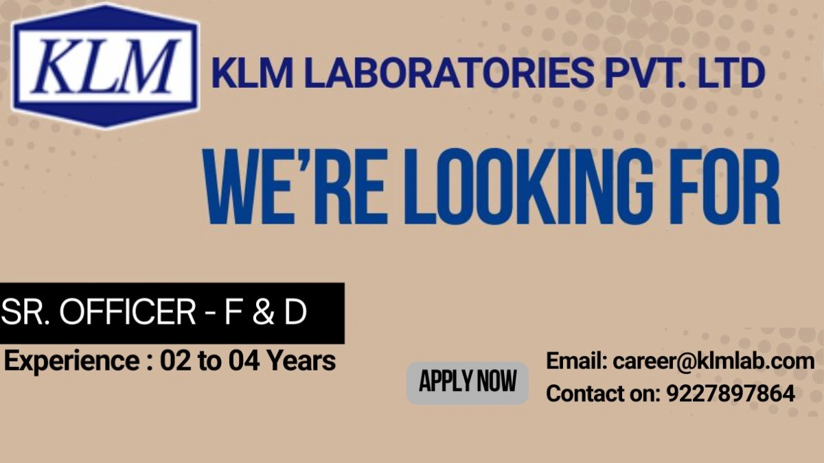 KLM Laboratories Hiring for Senior Officer - Formulation & Development