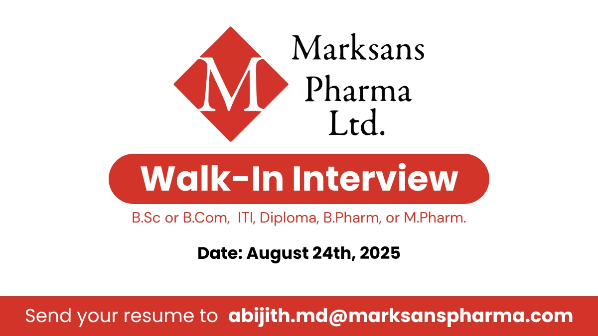 Marksans Pharma Walk-In Interview for Production, QA, QC, Packing and Warehouse Departments Roles