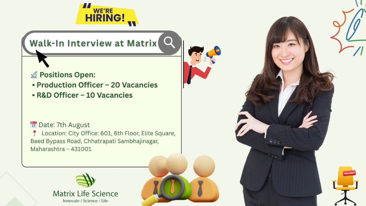 Matrix Life Science Walk-In Interview in Chhatrapati Sambhajinagar on Thursday, August 7, 2025