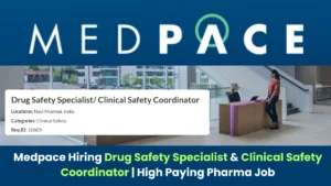 Medpace Hiring Drug Safety Specialist & Clinical Safety Coordinator