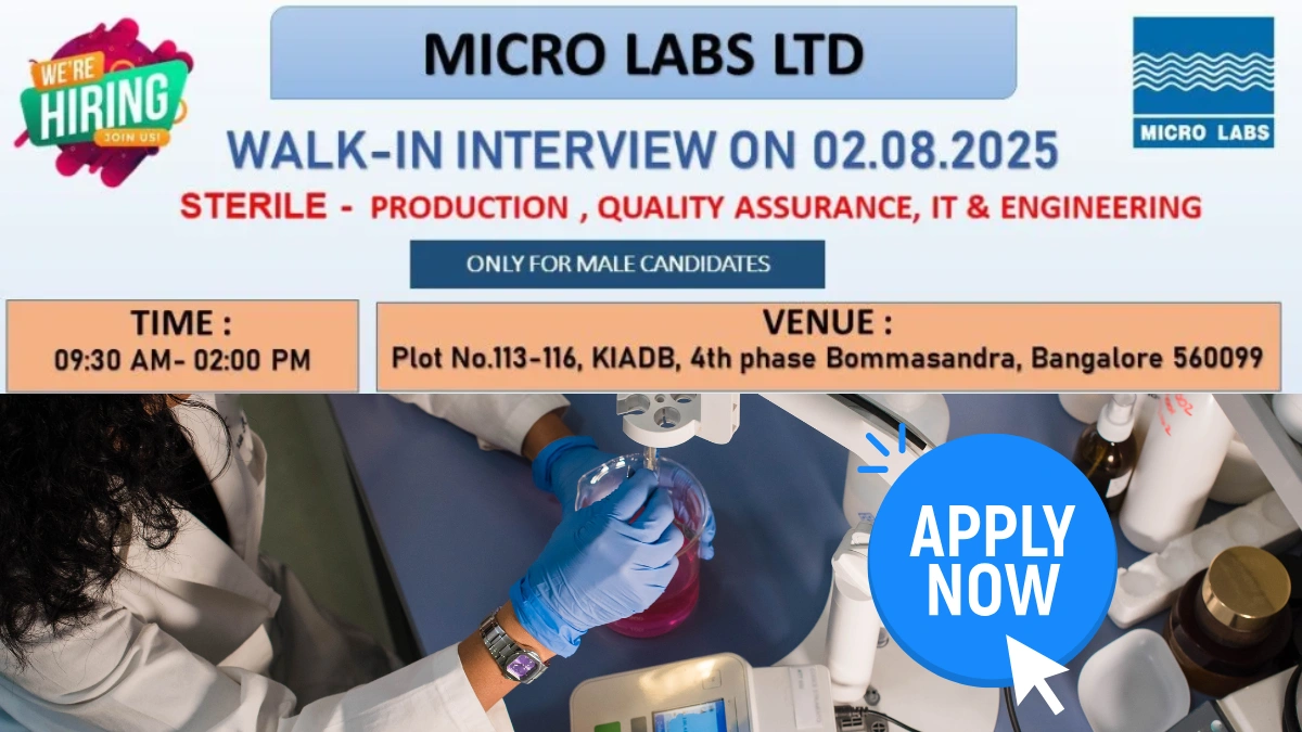 Micro Labs Ltd. - Walk-In Interview for Sterile Pharma Roles on 2nd August