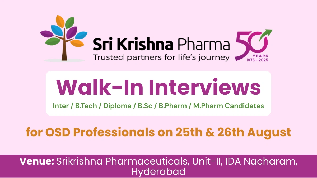Sri Krishna Pharma Walk-In Interviews for OSD Professionals on 25th & 26th August