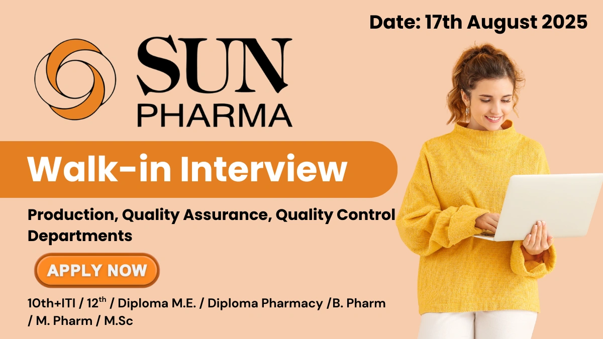 Sun Pharma is Hiring! Walk-In Interviews on 17th August