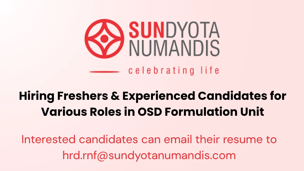 Sundyota Numandis - Hiring Freshers for Various Roles in OSD Formulation Unit in Ahmedabad