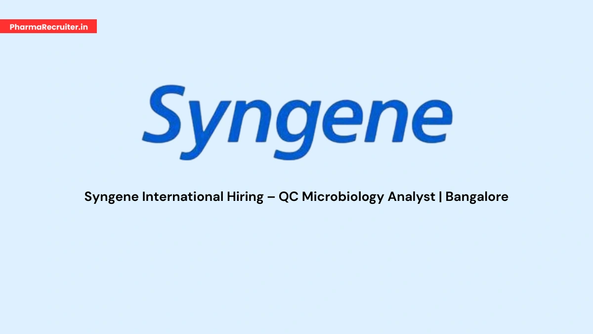 Syngene International Hiring – QC Microbiology Analyst