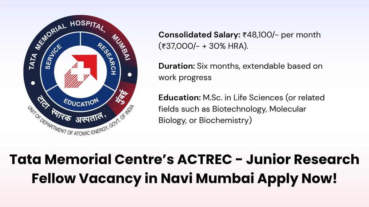 Tata Memorial Centre’s ACTREC - Junior Research Fellow Vacancy in Navi Mumbai Apply Now!