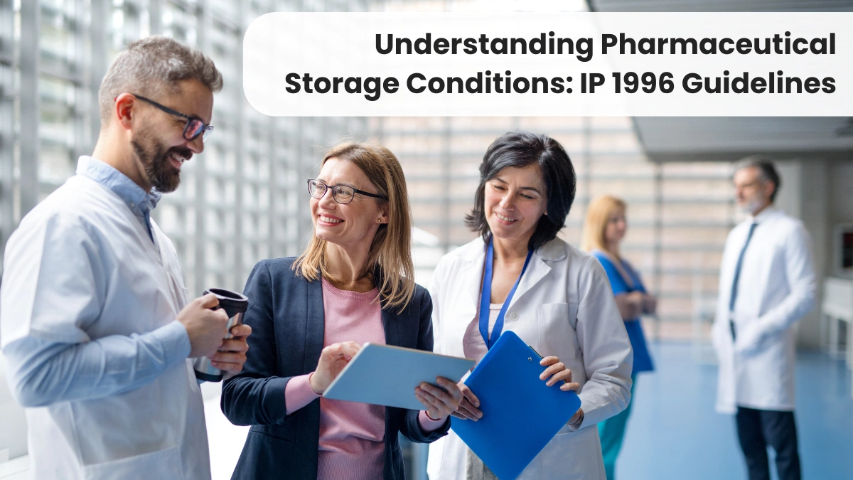 Understanding Pharmaceutical Storage Conditions - IP 1996 Guidelines