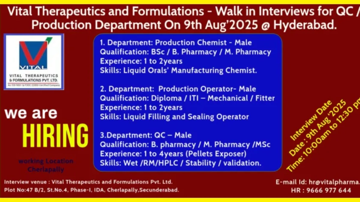 Vital Therapeutics Walk-In Interview for QC and Production Roles in Hyderabad on 9th August