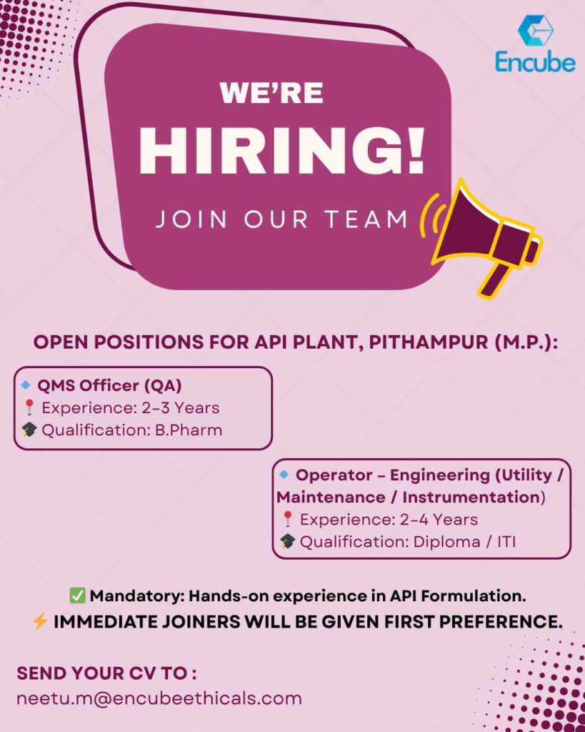 Encube Ethicals - Hiring for API Plant in Pithampur, Madhya Pradesh