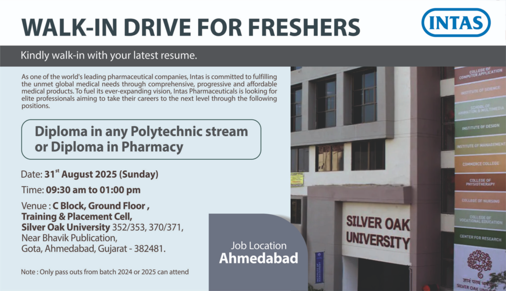 Intas Pharmaceuticals Walk-in Drive for Freshers – Ahmedabad, August 2025
If you are a fresher looking for an opportunity to begin your career in the pharmaceutical industry, Intas Pharmaceuticals is conducting a Walk-in Drive in Ahmedabad. This is a golden chance to work with one of the world’s leading pharma companies.
About Intas Pharmaceuticals
Intas is among the top pharmaceutical companies globally, recognized for delivering affordable and innovative medicines. With a strong focus on research, development, and global healthcare solutions, Intas provides the right platform for young professionals to start and grow their careers.
🔗 Learn more about Intas at www.intaspharma.com
Who Can Apply?
This walk-in drive is exclusively for freshers who are pass outs of the 2024 and 2025 batches. The eligibility criteria include:
Diploma in any Polytechnic stream
Diploma in Pharmacy
Walk-in Drive Details
Fresh graduates meeting the above qualifications are invited to attend the walk-in selection process. Kindly carry your updated resume and necessary documents for verification.
Date: Sunday, 31st August 2025
Time: 09:30 AM to 01:00 PM
Venue:
C Block, Ground Floor, Training & Placement Cell,
Silver Oak University,
352/353, 370/371, Near Bhavik Publication,
Gota, Ahmedabad, Gujarat – 382481
Note: This opportunity is strictly open only for candidates from batch 2024 or 2025.
Job Location
Selected candidates will be placed in Ahmedabad, Gujarat, one of the fastest-growing pharma hubs in India.
Why Join Intas Pharmaceuticals?
Work with a global pharmaceutical leader.
Exposure to real-time pharmaceutical processes and manufacturing.
Learning and career development opportunities for fresh graduates.
Strong work culture with a focus on innovation and teamwork.
How to Prepare for the Walk-in
To make the most of this opportunity:
Carry multiple copies of your latest resume.
Keep your academic documents and ID proof ready.
Dress formally and prepare to answer basic interview questions.
Be on time, as registration will close after the mentioned reporting time.
Conclusion
The Intas Walk-in Drive for Freshers in Ahmedabad is a fantastic opportunity for diploma holders in Pharmacy and Polytechnic streams. If you are a 2024 or 2025 pass out, don’t miss this chance to kickstart your career in one of the most respected pharma companies.
📌 Mark your calendar for 31st August 2025 and attend the walk-in at Silver Oak University, Ahmedabad.