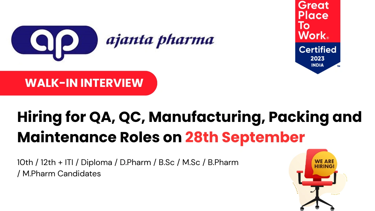 Ajanta Pharma Walk-In Interview for QA, QC, Manufacturing, Packing and Maintenance Roles on 28th September