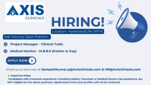 Axis Clinicals Hyderabad Hiring – Project Manager & Medical Monitor Careers in Clinical Research