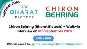 Chiron Behring (Bharat Biotech) – Walk-in Interview on 6th September 2025 at Ankleshwar