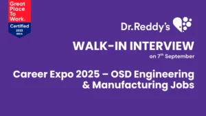 Dr. Reddy’s Career Expo 2025 – OSD Engineering & Manufacturing Jobs on 7th September