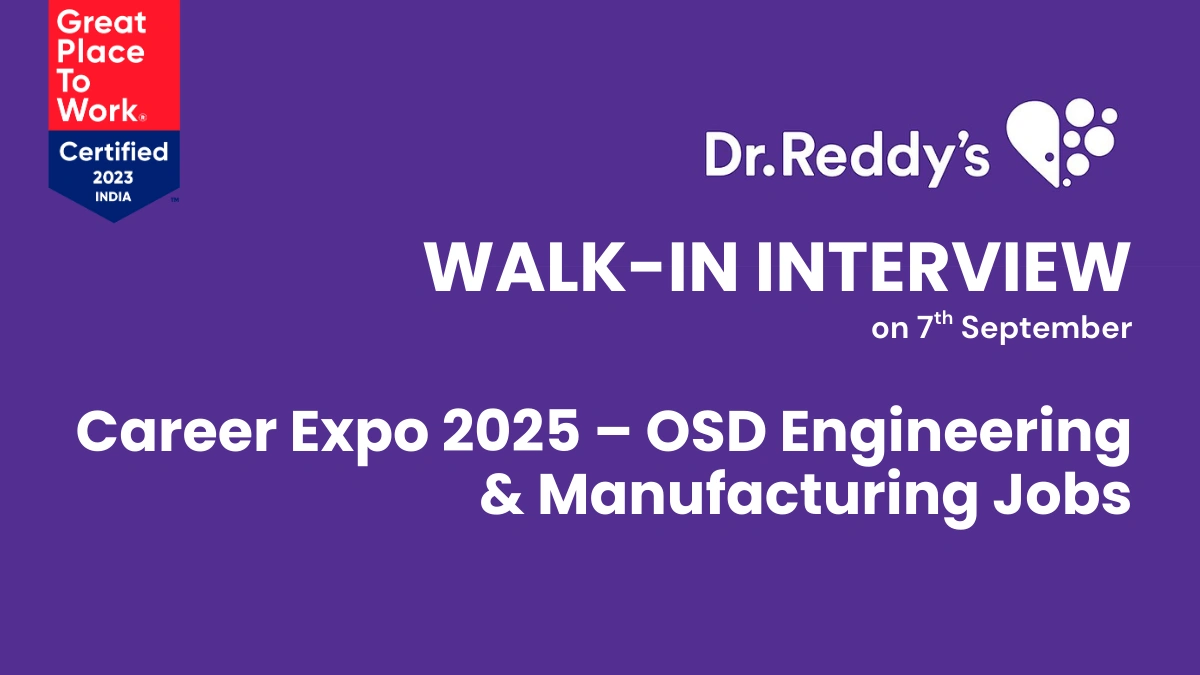 Dr. Reddy’s Career Expo 2025 – OSD Engineering & Manufacturing Jobs on 7th September