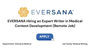 EVERSANA Hiring an Expert Writer in Medical Content Development (Remote Job)