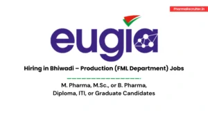 Eugia Pharma Specialities Hiring in Bhiwadi – Production (FML Department) Jobs