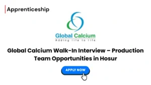 Global Calcium Walk-In Interview – Production Team Opportunities in Hosur