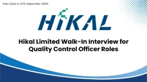 Hikal Limited Walk-In Interview for Quality Control Officer Roles from 22nd to 27th September 2025