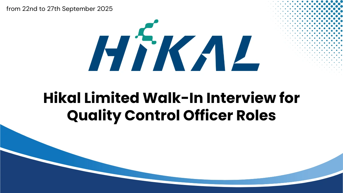 Hikal Limited Walk-In Interview for Quality Control Officer Roles from 22nd to 27th September 2025