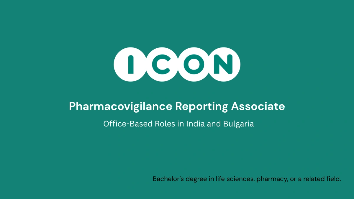 ICON plc Hiring a Pharmacovigilance Reporting Associate - Office-Based Roles in India and Bulgaria
