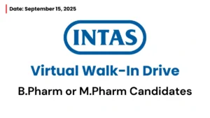 Intas Pharmaceuticals Virtual Walk-In Drive for Pharma Jobs in Ahmedabad