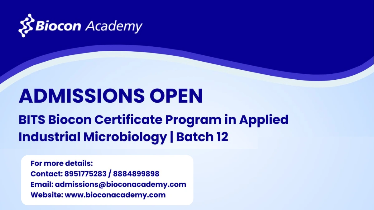 Join Batch 12 @ Biocon Academy - BITS Biocon Certificate Program in Applied Industrial Microbiology