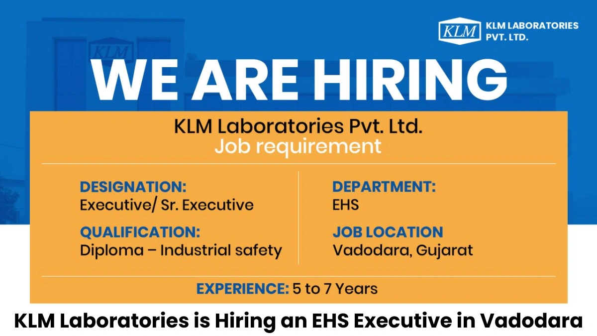 KLM Laboratories is Hiring an EHS Executive in Vadodara