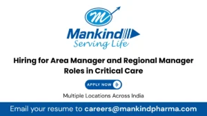 Mankind Pharma is Hiring for Area Manager and Regional Manager Roles in Critical Care