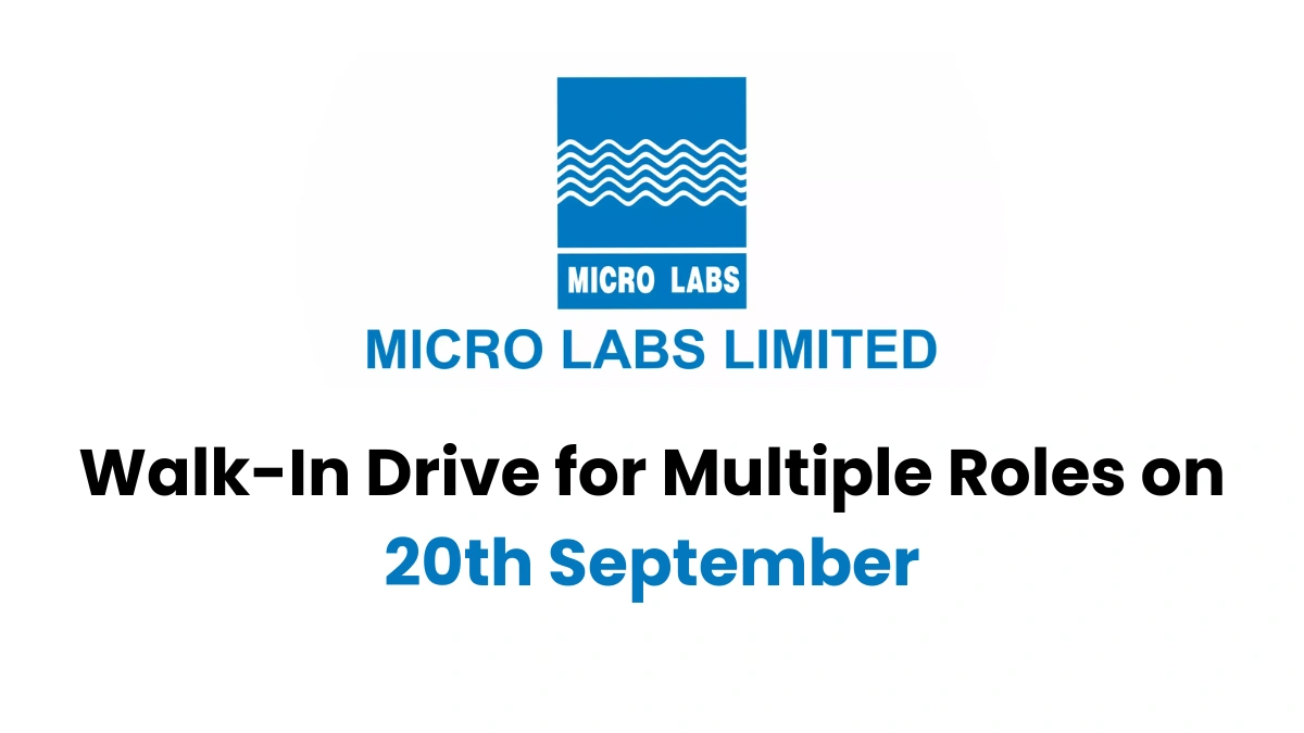 Micro Labs Limited Walk-In Drive for Multiple Roles on 20th September