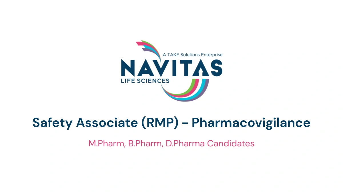 Navitas Life Sciences - Safety Associate (RMP) Pharmacovigilance at Bangalore 2025